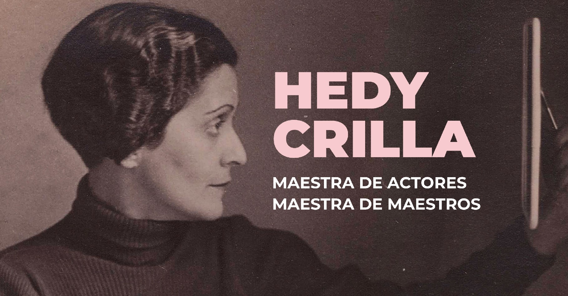 PRESENTAN LA PELÍCULA DOCUMENTAL SOBRE “HEDY CRILLA, MAESTRA DE ACTORES”