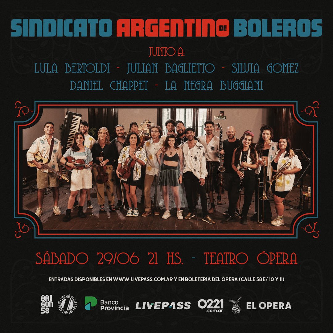 EL SINDICATO ARGENTINO DE BOLEROS SE PRESENTARÁ POR PRIMERA VEZ EN EL TEATRO ÓPERA DE LA PLATA